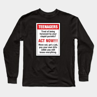 Teenagers act now Long Sleeve T-Shirt